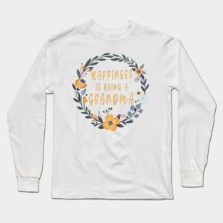 Grandma Gift - Happiness Is Being A Grandma Long Sleeve T-Shirt